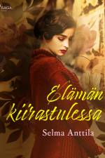 Elämän kiirastulessa af Selma Anttila