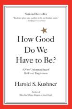 How Good Do We Have to Be? af Harold S. Kushner