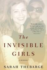 The Invisible Girls af Sarah Thebarge