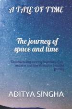 tale of time- The journey of space and time af Aditya Singha