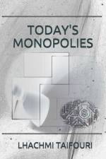 Today's Monopolies af Lhachmi Taifouri