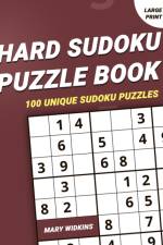 Hard Sudoku Puzzle Book 100 Unique Sudoku Puzzles af Mary Widkins