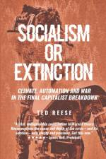 Socialism or Extinction af Ted Reese