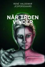 Når troen vinder af René Valdemar Jespersgaard
