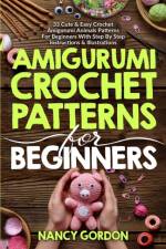 Amigurumi Crochet Patterns For Beginners af Nancy Gordon