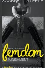 Female Alpha MILF Femdom Punishment - A Femdom MILF Dark Fantasy Novel af Scarlett Steele