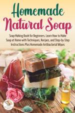 Homemade Natural Soap af Great World Press