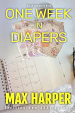One Week In Diapers af Max Harper