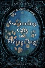 Swimming Cats and Flying Dogs - Two Books in One af DM Potter