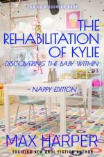 Rehabilitation of Kylie - nappy edition af Max Harper