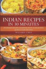 Indian Recipes In 30 Minutes af Wizard Chef