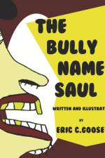 Bully Named Saul af Eric C Goose