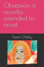 Obsession a novella extended to novel af Susan O'Reilly