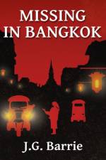 Missing in Bangkok af J G Barrie