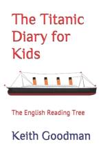 Titanic Diary for Kids af Keith Goodman