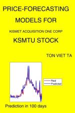 Price-Forecasting Models for Kismet Acquisition One Corp KSMTU Stock af Ton Viet Ta