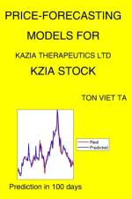 Price-Forecasting Models for Kazia Therapeutics Ltd KZIA Stock af Ton Viet Ta