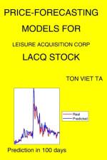 Price-Forecasting Models for Leisure Acquisition Corp LACQ Stock af Ton Viet Ta