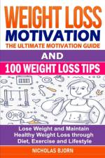 Weight Loss Motivation & 100 Weight Loss Tips af Nicholas Bjorn
