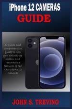 iPhone 12 CAMERAS GUIDE af John S Trevino