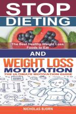 Stop Dieting & Weight Loss Motivation af Nicholas Bjorn