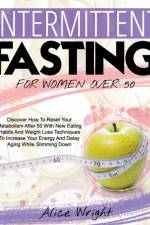 Intermittent Fasting for Woman Over 50 af Alice Wright