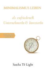 MINIMALISMUS LEBEN als zufriedeneR UnternehmerIn & InvestorIn af Sascha Të Light