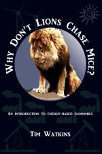 Why Don't Lions Chase Mice? af Tim Watkins