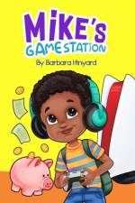 Mike's Gamestation af Barbara Marie Hinyard