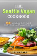 Seattle Vegan Cookbook af Gillian Carr