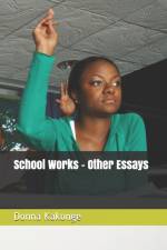 School Works - Other Essays af Donna Kakonge