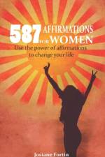 587 Affirmations for Women af Josiane Fortin