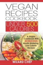 Vegan Recipes Cookbook Under 500 Calories af Wizard Chef