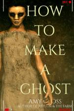How to Make a Ghost af Amy Cross
