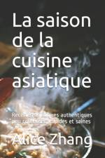 saison de la cuisine asiatique af Alice Zhang