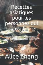 Recettes asiatiques pour les personnes qui travaillent af Alice Zhang
