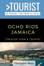 Greater Than a Tourist-Ocho Rios Jamaica af Christopher Henry