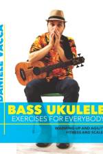 Bass Ukulele. Exercises for Everybody af Daniele Vacca