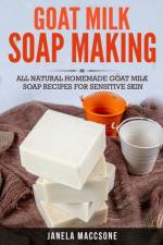 Goat Milk Soap Making af Janela Maccsone