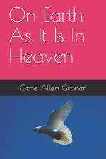 On Earth As It Is In Heaven af Gene Allen Groner