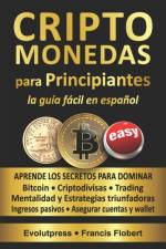 CRIPTOMONEDAS para PRINCIPIANTES la guia facil en espanol af Evolutpress Francis Flobert
