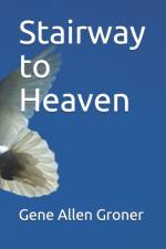 Stairway to Heaven af Gene Allen Groner