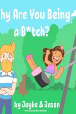 Why Are You Being a B*tch? af Jason Richard