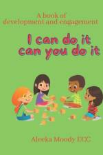 I Can Do it Can You? af Aleeka Moody