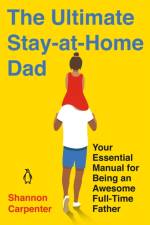 The Ultimate Stay-at-Home Dad af Shannon Carpenter