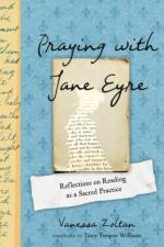 Praying with Jane Eyre af Vanessa (Vanessa Zoltan) Zoltan