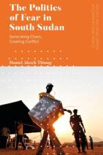 The Politics of Fear in South Sudan