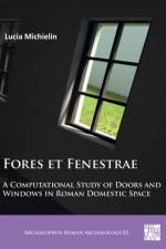 Fores et Fenestrae: A Computational Study of Doors and Windows in Roman Domestic Space af Lucia Michielin
