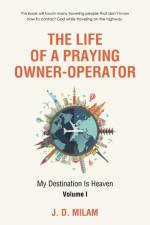 Life of a Praying Owner-Operator af J D Milam