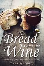 Bread and the Wine af Erin Gregory